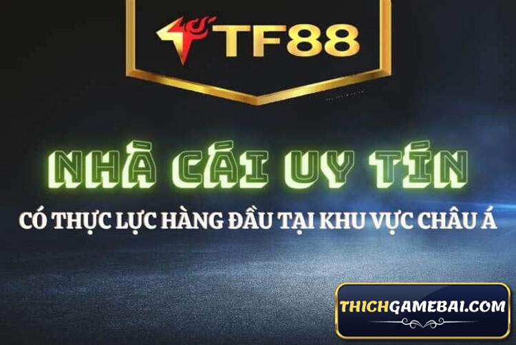 TF88 - TF88v, một nhà cái cá cược lớn nhất nhì Châu Á, với rất nhiều cá cược game bài & thể thao. Cùng Thích Game Bài đánh giá chi tiết nhà cái này!