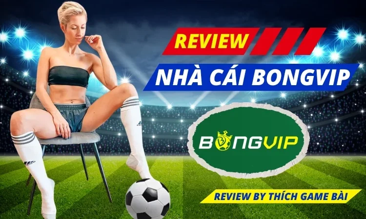 thichgamebai reviews nha cai the thao bongvip bong vip