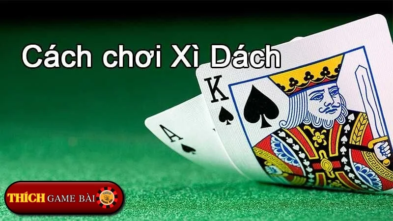 thich game bai huong dan choi xi dach 003